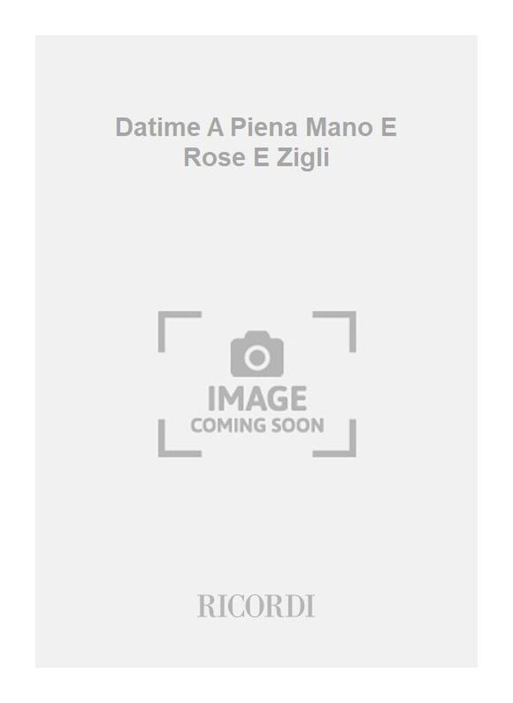 Datime A Piena Mano E Rose E Zigli